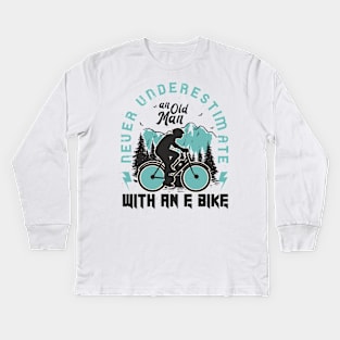 Never Underestimate an Old Man With an EBike Kids Long Sleeve T-Shirt